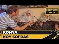 Konya - Köy Sofrası | Şoray Uzun Yolda