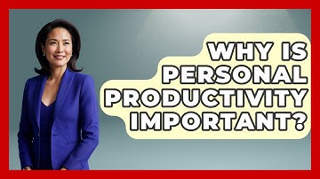 Why Is Personal Productivity Important? - The Personal Growth Path