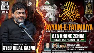 🔴 LIVE: Day 3 | Majlis e Ayyam e Aza e Fatima (S.A) | 2025 | @Aza Khane Zehra | Maulana Bilal Kazmi