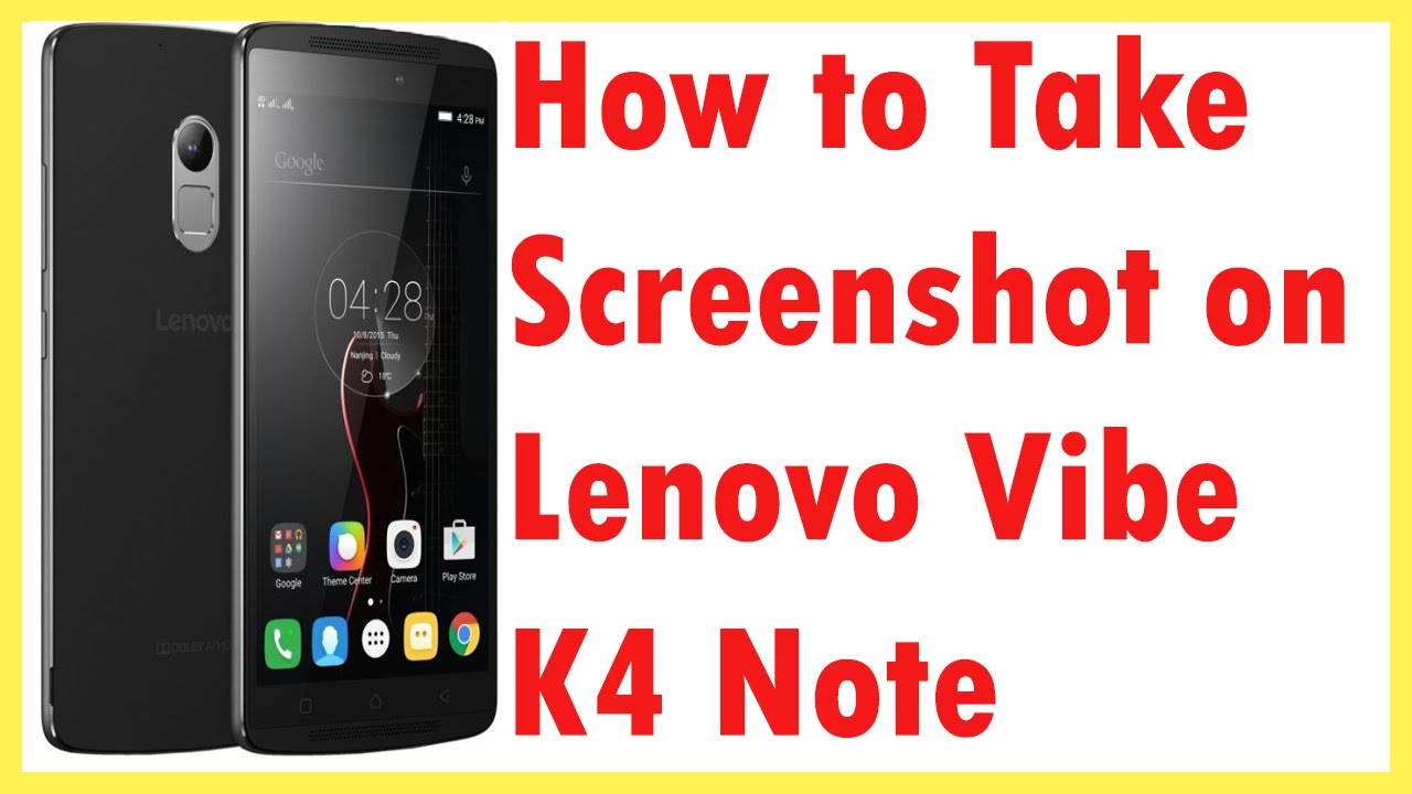 How to Take Screenshot on Lenovo Vibe K4 Note YouTube