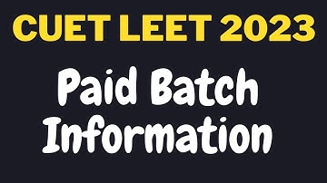 CUET LEET 2023 Paid Batch Information @PolytechnicPathshala
