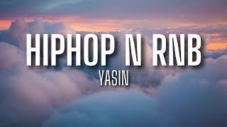 Yasin - Hiphop N RnB (lyrics)