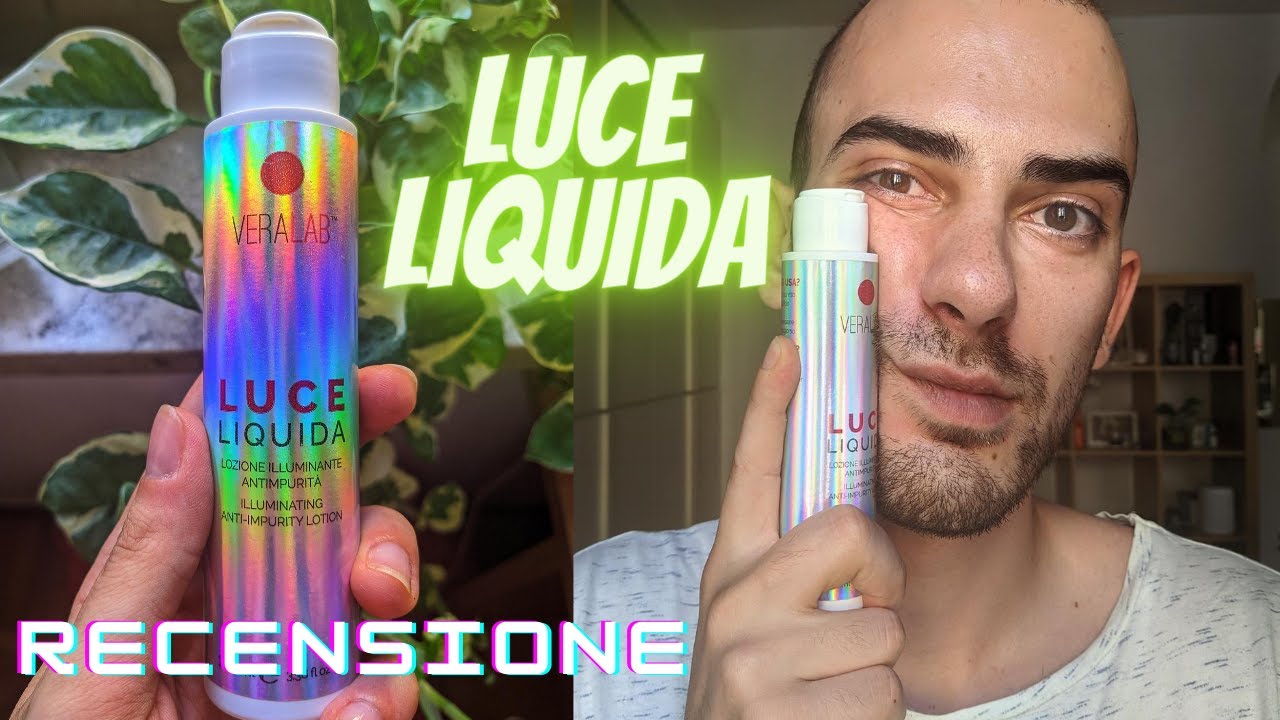 LUCE LIQUIDA - VeraLab - Estetista Cinica - Recensione