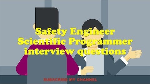 Safety Engineer Scientific Programmer interview questions