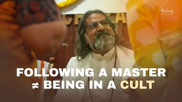 Does Following a Spiritual Master Mean You are in a Cult? I Mohanji