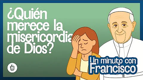 Quin vale la misericordia de Dios? - Un minuto con...