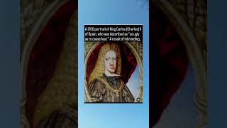 A 1700 portrait of King Carlos (Charles) II of Spain, who was described as "so ugly as to cause fear