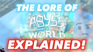 The Lore of ROBLOX Abyss World In 2 Minutes Or Less...