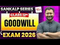 Goodwill 💎🔥 | Class 12 Accountancy One Shot 📚 | SANKALP Series 🚀 | Samjho Concept, Badhao Marks 💪✨