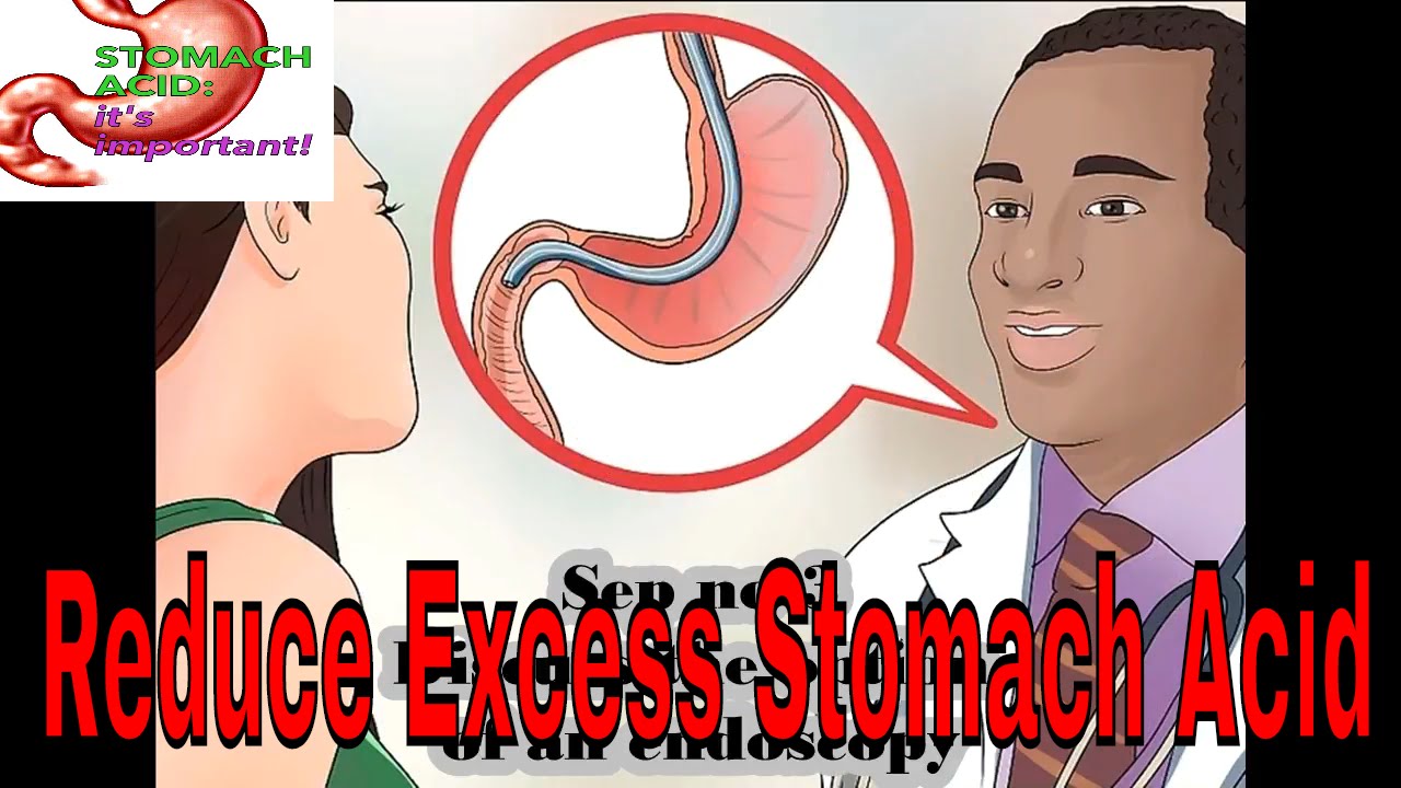 How to Reduce Excess Stomach Acid/ Seeking Medical