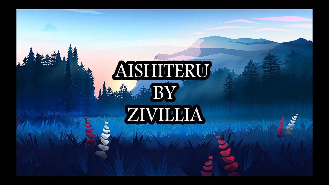 ZIVILLIA - AISHITERU (LIRIK)