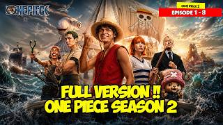 FULL VERSION ❗❗ One Piece Season 2 Episode 1 - 8 ( Live Action )