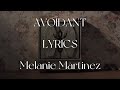 AVOIDANT LYRICS Melanie Martinez HADES MON0L1THIC AVOIDANT LYRICS Melanie Martinez HADES MON0L1THIC