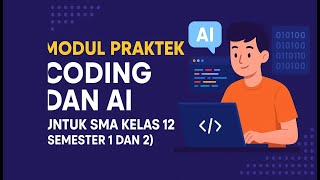 Modul Praktik Coding  AI untuk SMA Kelas 12 Semester 1 dan 2