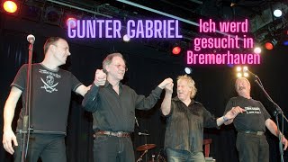 Gunter Gabriel -  Ich werd gesucht in Bremerhaven ( Live )