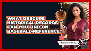 What Obscure Historical Records Can You Find On Baseball-Reference? - Baseball Statistics Vault