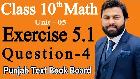 Class 10th Math Ch 5 Exercise 5.1 Question 4 -Mathematics 10th class - E.X 5.1 Q4