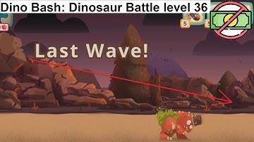 Dino Bash: Dinosaur Battle level 36 [without MONEY]