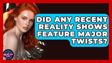 Did Any Recent Reality Shows Feature Major Twists? - The Reality Radar