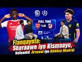 FALANQAYN: Arsenal ma u qalantay in ay gaarto Final Champions League?