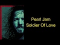 Pearl Jam Soldier of love lyrics