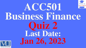 ACC501 - Business Finance Quiz # 2 Solution 2023 | ACC501 Quiz 2 solution 2023| ACC501 quiz 2 2023