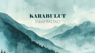Yüksel Baltacı - Karabulut (Taşacak Bu Deniz Dizi Müzikleri) Resimi