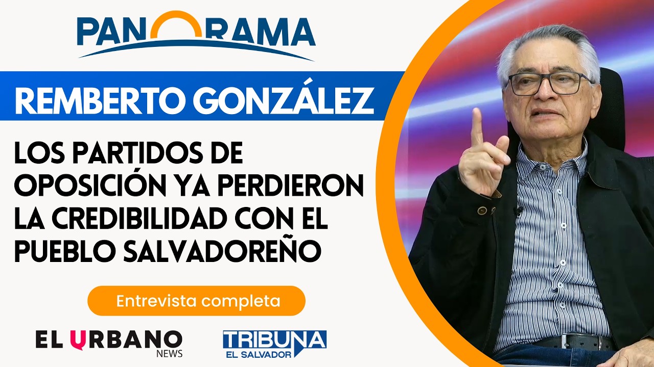 Remberto González - Analista político | Panorama - Noticias El Salvador