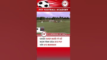 Cuộc rượt đuổi tỷ số kịch tính của U13 PVF vs U13 Buriram #shorts | PVFFootballAcademy