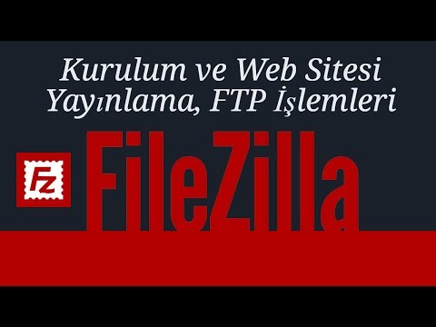 FileZilla kurulum, FTP ile Web Sitesi Yayınlama