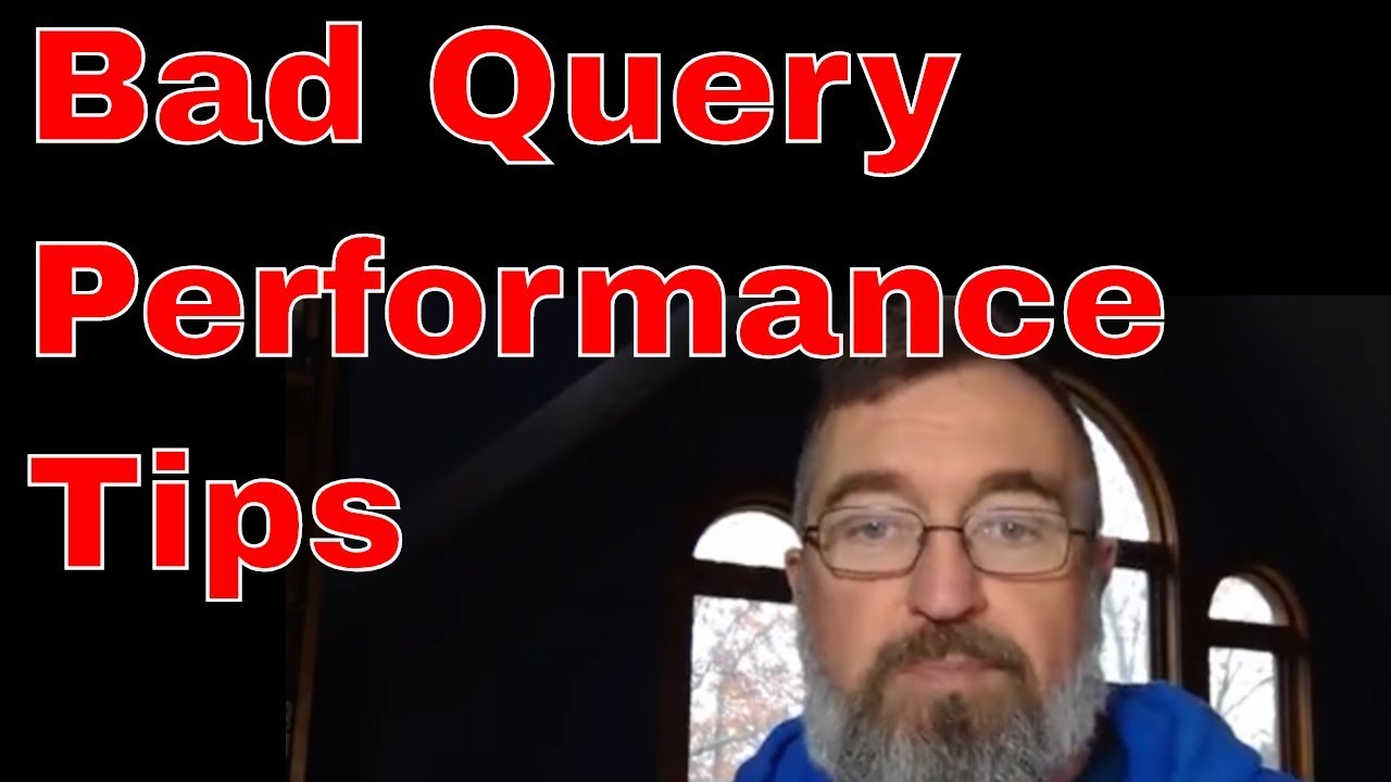Bad Query Performance Tips - YouTube