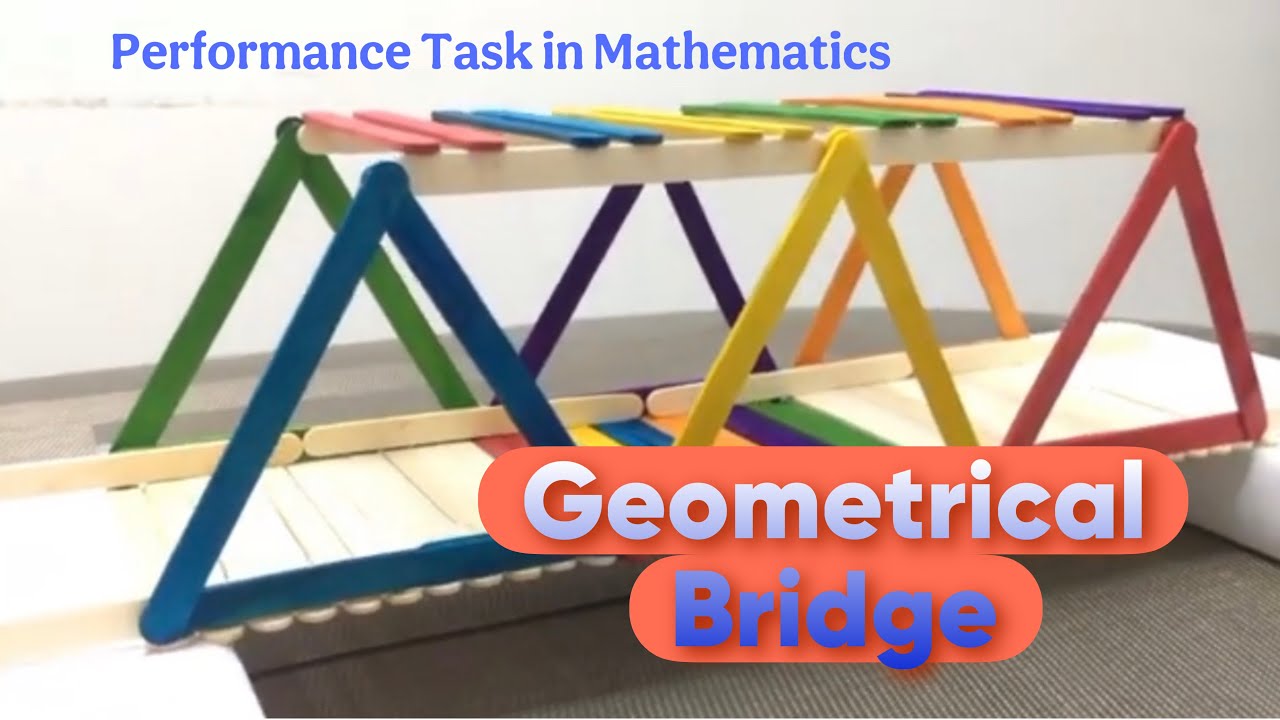 Math Learning Bridge This is how I designed my GEOMETRICAL BRIDGE. Performance Task in ...