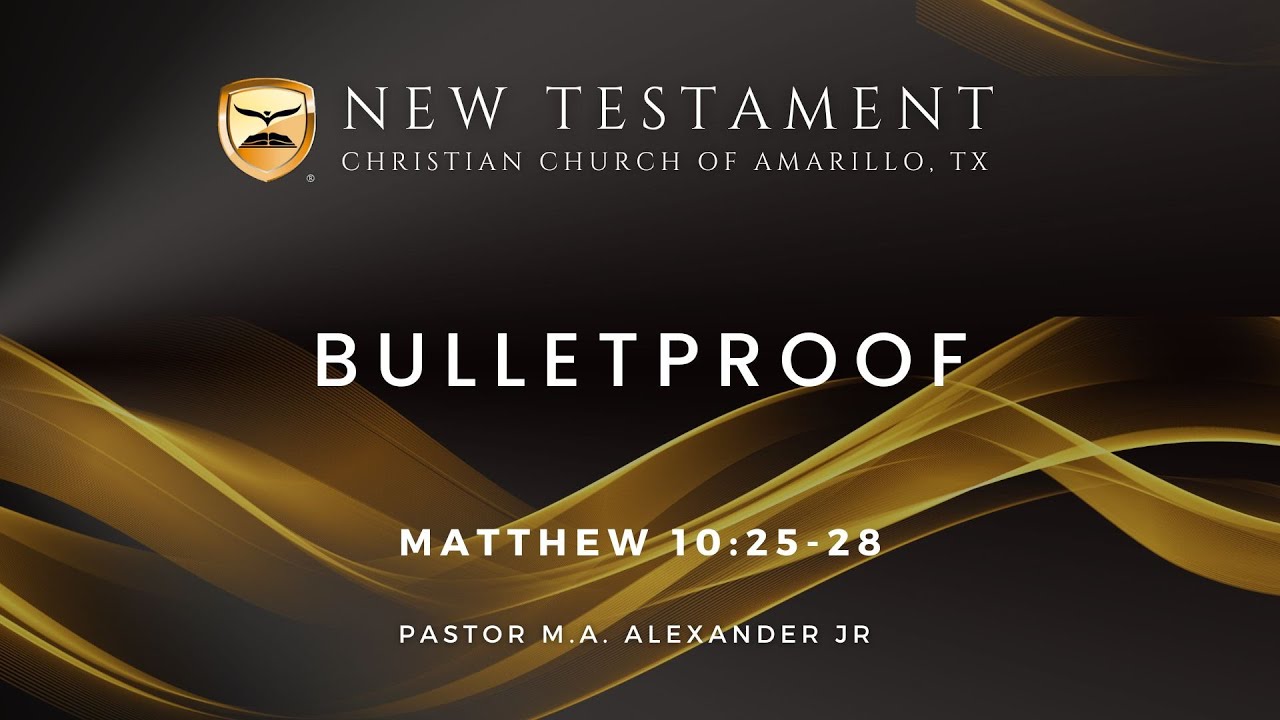 Bulletproof - Matthew 10:25-28 | Pastor M. A. Alexander - YouTube