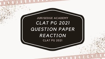 CLAT PG 2021 QUESTION PAPER REACTION