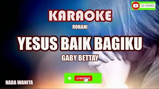 Gaby Bettay - Yesus Baik Bagiku (Karaoke)