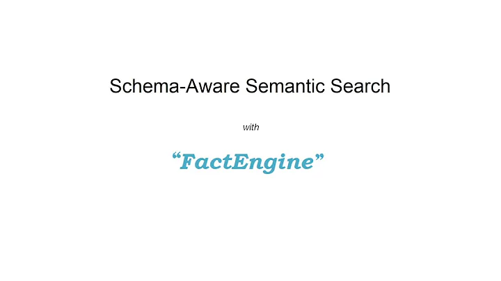 Schema-Aware Semantic Search with FactEngine