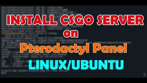 How to Install CSGO Server on Pterodactyl Panel (Linux/Ubuntu)