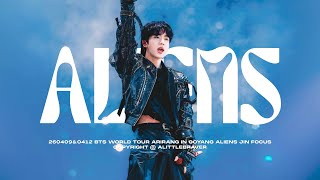 260409 & 0412 BTS WORLD TOUR ARIRANG in Goyang Aliens Jin focus 