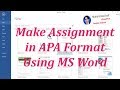 Make An Assignment in APA Format in MS Word Within 5-Minutes || by masif516