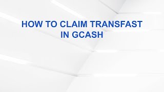 How To Claim Transfast In Gcash