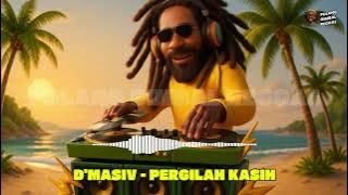 D'MASIV - PERGILAH KASIH (REGGAE VERSION)