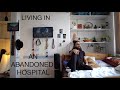 Living In An Abandoned Hospital