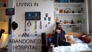 Living In An Abandoned Hospital