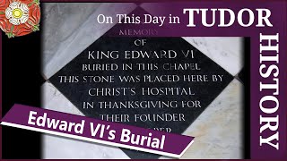 August 8 - Edward VI's Burial