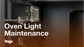 the Smart Oven™ Pro | Easy steps to replacing your oven light |  Sage Appliance UK