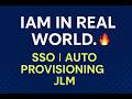 👉 IAM in Real World 🔥 SSO, Auto Provisioning &amp; JLM Explained | HRIMS + IGA Integration