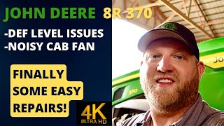 John Deere 8R 370 DEF tank level incorrect & Cab fan is noisy. Let’s tear into this new fancy cab!