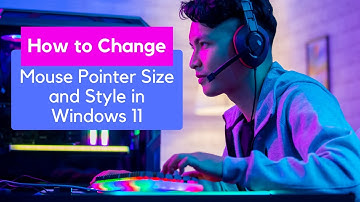 How to Change Mouse Pointer Size and Style in Windows 11