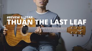 Một cây đàn với cấu hình khủng khiếp/ Trên tay Guitar Thuận The Last Leaf 2019 xuất sắc và đẳng cấp