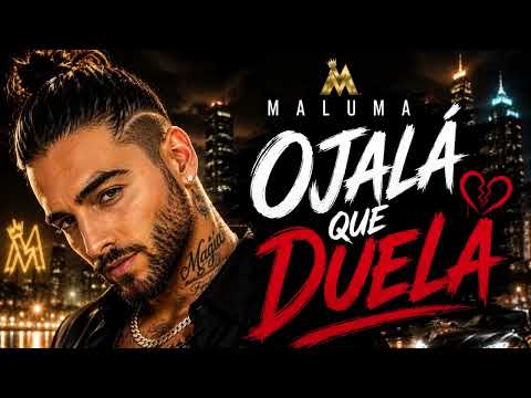 Maluma ojalá que duela 2026